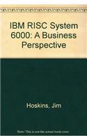 IBM RISC System 6000: A Business Perspective