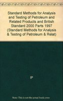 Standard Methods For Analysis And Testing Of Petroleum And Related Products And British Standard 2000 Parts 1997 (Methods Ip 1-317 To Ip318-429 (2 Vols Set)