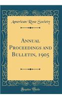 Annual Proceedings and Bulletin, 1905 (Classic Reprint)