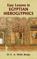 Easy Lessons in Egyptian Hieroglyphics: (Egypt)