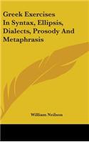 Greek Exercises In Syntax, Ellipsis, Dialects, Prosody And Metaphrasis