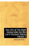 The Life of the Right Honourable Horatio Lord Viscount Nelson Volume 2