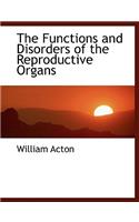 The Functions and Disorders of the Reproductive Organs