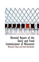 Biennial Report of the Dairy and Food Commissioner of Wisconsin: (English)