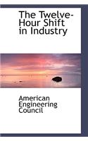 The Twelve-Hour Shift in Industry: (English)