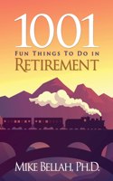 1001 Fun Things To Do in Retirement