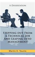 Stepping Out from a Technical Job and Leaping Into Management: A Dissertation