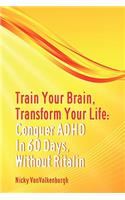 Train Your Brain, Transform Your Life
