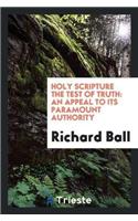 Holy Scripture the Test of Truth