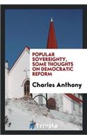 Popular Sovereignty, Some Thoughts on Democratic Reform