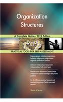 Organization Structures A Complete Guide - 2019 Edition