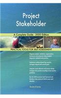 Project Stakeholder A Complete Guide - 2020 Edition