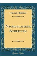 Nachgelassene Schriften (Classic Reprint)