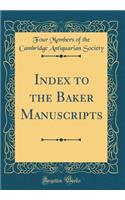 Index to the Baker Manuscripts (Classic Reprint)