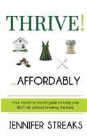 Thrive! ... Affordably