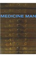 Medicine Man: The Forgotten Museum of Henry Wellcome: The Forgotten Museum of Henry Wellcome