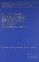 Psychological Aspects of Chronic Disease, An Issue of Child and Adolescent Pyschiatric Clinics: v. 12-3 (The Clinics: Internal Medicine)