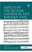 Aspects of the Secular Cantata in Late Baroque Italy