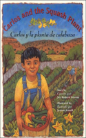 Carlos and the Squash Plant/Carlos y Laplanta de Calabaza