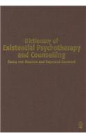 Dictionary of Existential Psychotherapy and Counselling