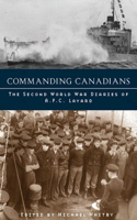 Commanding Canadians: The Second World War Diaries of A. F. C. Layard