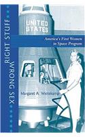 Right Stuff, Wrong Sex: America's First Women in Space Program (Revised)