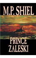 Prince Zaleski by M. P. Shiel, Fiction, Fantasy, Mystery & Detective, Fairy Tales, Folk Tales, Legends & Mythology