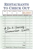 Restaurants to Check Out: A Do-It-Yourself Restaurant Guide