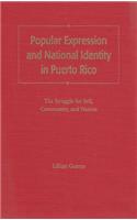 Popular Expression and National Identity in Puerto Rico: The Struggle for Self, Community and Nation