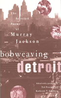 Bobweaving Detroit