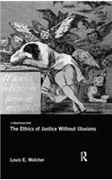 The Ethics of Justice Without Illusions