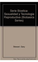 Serie Bioetica: Sexualidad Y Tecnologia Reproductiva