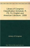 Library of Congress Classification Schedule: R, PS, Pz; English and American Literature.