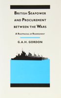 British Seapower and Procurement Between the Wars