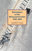 Newspapers on the Minnesota Frontier, 1849-1860: (English)
