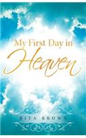 My First Day in Heaven
