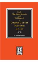 Early Marriage Records, 1819-1850 and Will Records, 1820-1870 of Cooper County, Missouri