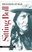 Sitting Bull, Prisoner of War