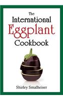 The International Eggplant Cookbook