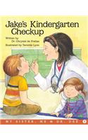 Jake's Kindergarten Checkup: A My Sister, Me and Dr. Dee