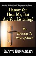 I Know You Hear Me, But Are You Listening?