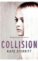 Collision (The Fight for Life Series Book 1)