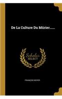 De La Culture Du Mûrier......
