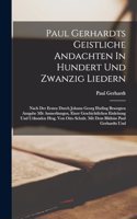 Paul Gerhardts Geistliche Andachten In Hundert Und Zwanzig Liedern