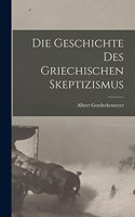 Die Geschichte Des Griechischen Skeptizismus