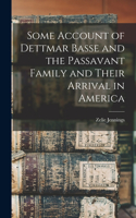 Some Account of Dettmar Basse and the Passavant Family and Their Arrival in America