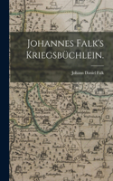 Johannes Falk's Kriegsbüchlein.