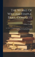 Works Of William Temple, Bart., Complete