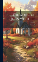 Works of John Whitgift; Volume 3