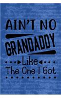 Ain't No Grandaddy Like The One I Got: Blue Letter Vintage Background Dad Appreciation Journal & Notebook Love Dad Father's Day Card Gift Alternative Memories and Keepsake